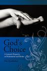 God's Choice: A Layman's Perspective on Election and Predestination By Dan Quakkelaar Cover Image