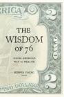 The Wisdom of 76: Young America's Way to Wealth Cover Image