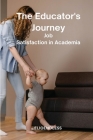 The Educator's Journey: Job Satisfaction in Academia By Elio Endless Cover Image