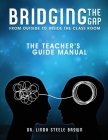 Bridging the gap from outside to inside the class room. TE By Linda Steel Brown Cover Image