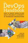 The DevOps Handbook: How to Create World-Class Agility, Reliability, and Security in Technology Organizations Cover Image