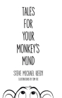 Tales For Your Monkey's Mind By Steve Michael Reedy, Tom Fee (Illustrator) Cover Image