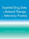 Essential Drug Data for Rational Therapy in Veterinary Practice By Kingsley Eghianruwa Cover Image
