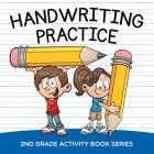 Handwriting Practice: 2nd Grade Activity Book Series Cover Image
