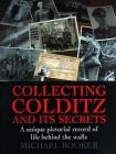 Collecting Colditz: A Unique Pictorial Record of Life Behind the Walls By Michael Booker Cover Image