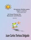 10 piezas fáciles para fagot y piano.: Partitura completa. By Juan Carlos Tortosa Delgado Cover Image