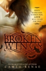 Broken Wings (Hidden Wings Series Book Two) By Cameo Renae Cover Image