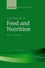 A Dictionary of Food and Nutrition By David A. Bender Cover Image