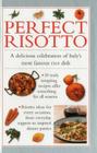Perfect Risotto: A Delicious Celebration of Italy's Most Famous Rice Dish By Valerie Ferguson Cover Image