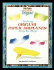 Making Origami Airplanes Step by Step By Michael Lafosse Cover Image
