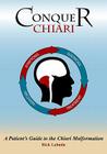 Conquer Chiari: A Patient's Guide To The Chiari Malformation Cover Image