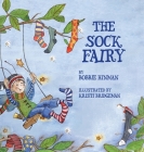 The Sock Fairy: A Humorous and Magical Explanation for Missing Socks By Bobbie Hinman, Kristi Bridgeman (Illustrator) Cover Image