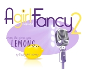 A Girl Named Fancy 2: When Life Gives You Lemons.. By Daddy &. Liberty Cover Image