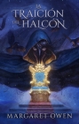 Traicion del Halcon, La By Margaret Owen Cover Image