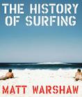 The History of Surfing By Matt Warshaw Cover Image