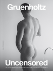 Uncensored: My Year Behind the Scenes with Michael Lucas and His Models By Gruenholtz (Photographer) Cover Image
