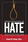 Indoctrination to Hate: Recruitment Techniques of Hate Groups and How to Stop Them Cover Image