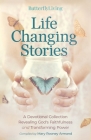Life Changing Stories: A Devotional Collection Revealing God's Faithfulness and Transforming Power By Mary Rooney Armand Cover Image