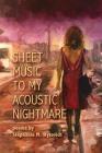 Sheet Music to My Acoustic Nightmare By Stephanie M. Wytovich Cover Image