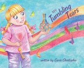 My Tumbling Tears By Carrie Christopher, Lynne Hudson (Illustrator) Cover Image