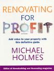 Renovating for Profit By Michael Holmes Cover Image