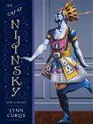 The Great Nijinsky: God of Dance By Lynn Curlee, Lynn Curlee (Illustrator) Cover Image