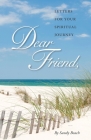 Dear Friend: Letters for Your Spiritual Journey By Sandy Beach Cover Image