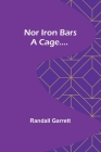 Nor Iron Bars a Cage.... By Randall Garrett Cover Image