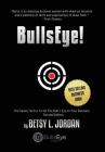BullsEye!: The Seven Tactics to Hit the Bull's-Eye in Your Business By Betsy L. Jordan, Rodney Miles (Contribution by) Cover Image