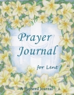 Prayer Journal for Lent By Katharine Faust (Contribution by), Sarah Newell (Introduction by) Cover Image