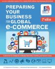 Preparing Your Business for Global E-Commerce: A Guide for U.S. Companies to Manage Operations, Inventory, and Payment Issues By Government Publishing Office (Editor) Cover Image