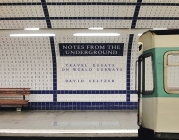 Notes from the Underground: Travel Essays on World Subways Cover Image
