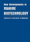 New Developments in Marine Biotechnology By Y. Le Gal (Editor), H. O. Halvorson (Editor) Cover Image
