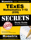 TExES Mathematics 7-12 (235) Secrets Study Guide: TExES Test Review for the Texas Examinations of Educator Standards (Secrets (Mometrix)) Cover Image