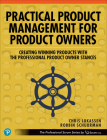 Practical Product Management for Product Owners: Creating Winning Products with the Professional Product Owner Stances By Chris Lukassen, Robbin Schuurman Cover Image
