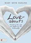 Love-Abouts: Enriching Your Life and Deepening Your Relationships By Mary Beth Egeling Cover Image