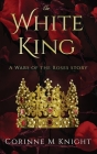 The White King By Corinne M. Knight Cover Image