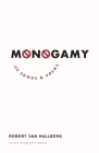Monogamy: Its Songs and Poems (Dalkey Archive Scholarly) By Rober Von Hallberg Cover Image