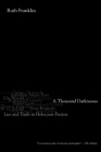 A Thousand Darknesses: Lies and Truth in Holocaust Fiction By Ruth Franklin Cover Image