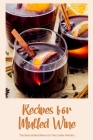 Recipes for Mulled Wine: The Best Mulled Wines for The Colder Months Cover Image