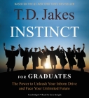 INSTINCT Daily Readings: 100 Insights That Will Uncover, Sharpen and Activate Your Instincts By T. D. Jakes, Brad Sanders (Read by) Cover Image