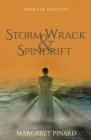 Storm Wrack & Spindrift (Remnants #3) By Margaret Pinard Cover Image