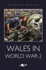 Wales in World War 2 By Quintin Deakin Cover Image