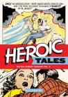 Heroic Tales (The Bill Everett Archives) By Bill Everett, Blake Bell (Editor) Cover Image