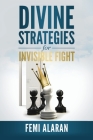 Divine Strategies For Invisible Fight By Femi Alaran Cover Image