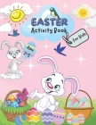 Easter Activity Book for Kids {Ages 2-5}: Over 100+ Pages Activities Includes Dot-to-dot, Maze Puzzle, Word Search, Coloring Page and More. (Easter Gi Cover Image