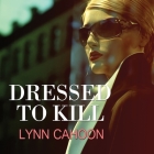 Dressed to Kill By Lynn Cahoon, Susan Boyce (Read by) Cover Image