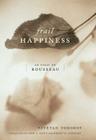 Frail Happiness: An Essay on Rousseau By Tzvetan Todorov, John T. Scott (Translator), Robert Zaretsky (Translator) Cover Image