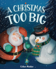 A Christmas Too Big By Colleen Madden, Colleen Madden (Illustrator) Cover Image
