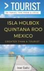 GREATER THAN A TOURIST - Isla Holbox Quintana Roo Mexico: 50 Travel Tips from a Local By Greater Than a. Tourist, Lisa Rusczyk Ed D. (Foreword by), Ivan Cadiz Cover Image